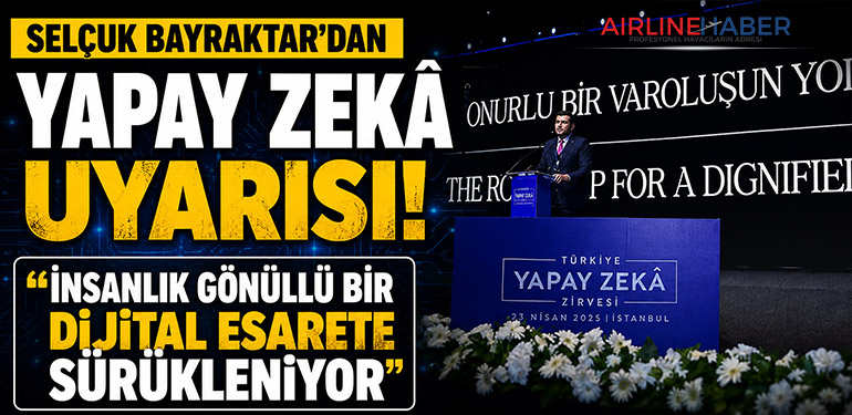 Selçuk Bayraktar’dan Yapay Zekâ Uyarısı: “İnsanlık Gönüllü Bir Dijital Esarete Sürükleniyor”