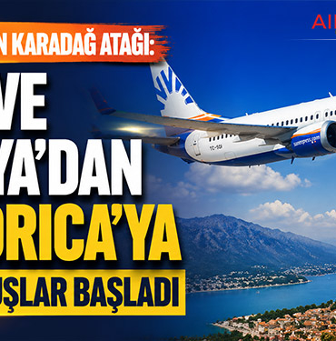 SunExpress’ten Karadağ Atağı: İzmir ve Antalya’dan Podgorica’ya Direkt Uçuşlar Başladı