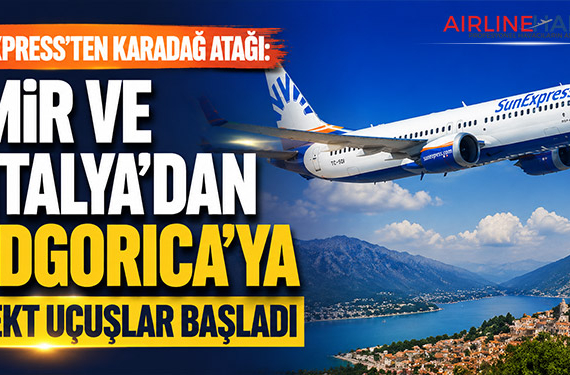 SunExpress’ten Karadağ Atağı: İzmir ve Antalya’dan Podgorica’ya Direkt Uçuşlar Başladı