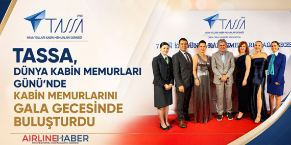 TASSA, Dünya Kabin Memurları Günü’nde Kabin Memurlarını Gala Gecesinde Buluşturdu