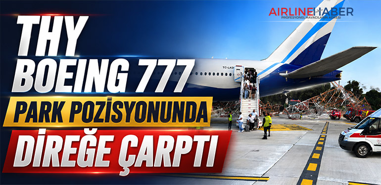 THY-Boeing-777-Park-Pozisyonunda-Direğe-Çarptı