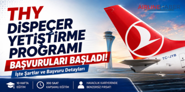 THY Dispeçer Yetiştirme Programı Başvuruları Başladı! İşte Şartlar ve Başvuru Detayları