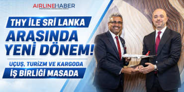 THY ile Sri Lanka Arasında Yeni Dönem! Uçuş, Turizm ve Kargoda İş Birliği Masada