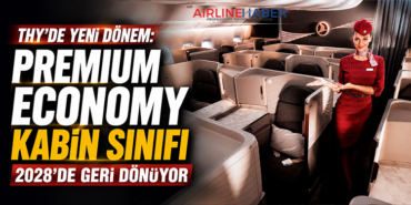 THY’de Yeni Dönem: Premium Economy Kabin Sınıfı 2028’de Geri Dönüyor