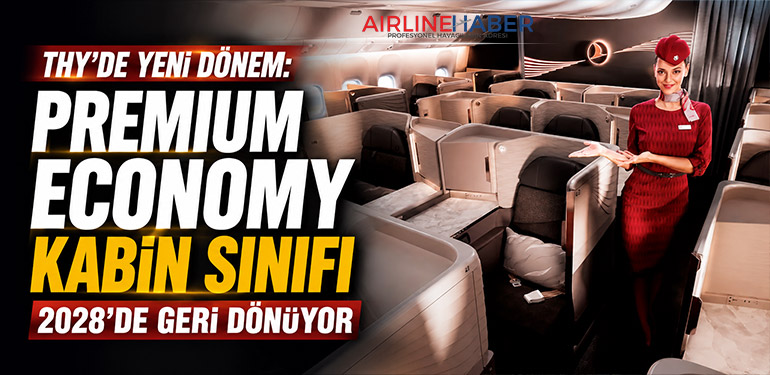 THY'de Yeni Dönem: Premium Economy Kabin Sınıfı 2028'de Geri Dönüyor