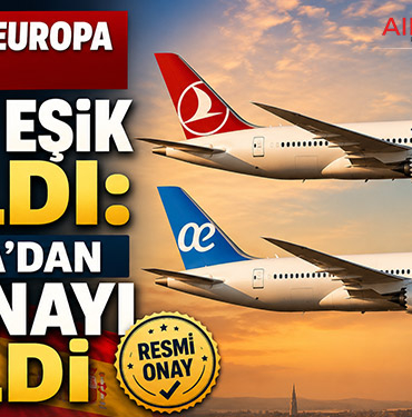 THY’nin Air Europa Hamlesinde Kritik Eşik Aşıldı: İspanya’dan FDI Onayı Geldi