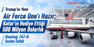 Trump’ın Yeni Air Force One’ı Hazır: Katar’ın Hediye Ettiği 500 Milyon Dolarlık Boeing 747-8 Teslim Edildi
