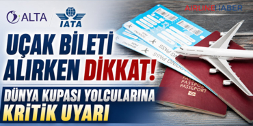 Uçak Bileti Alırken Dikkat! Dünya Kupası Yolcularına Kritik Uyarı