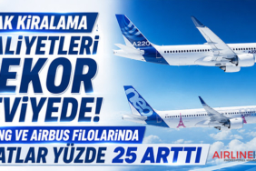 Uçak Kiralama Maliyetleri Rekor Seviyede: Boeing ve Airbus Filolarında Fiyatlar Yüzde 25 Arttı