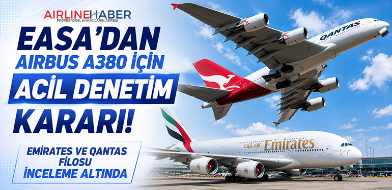 EASA’dan Airbus A380 İçin Acil Denetim Kararı! Emirates ve Qantas Filosu İnceleme Altında