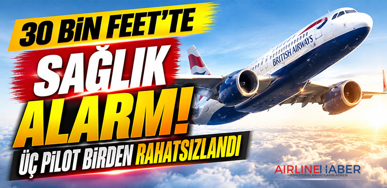 30 Bin Feet’te Sağlık Alarmı: Üç Pilot Birden Rahatsızlandı