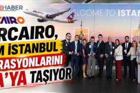 AIRCAIRO, tüm İstanbul operasyonlarını İGA’ya taşıyor