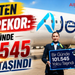 AJet’ten Yeni Rekor: Bir Günde 101 Bin 545 Yolcu Taşındı