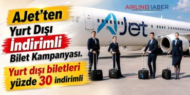 AJet’ten Yurt Dışı İndirimli Bilet Kampanyası. Yurt dışı biletleri yüzde 30 indirimli