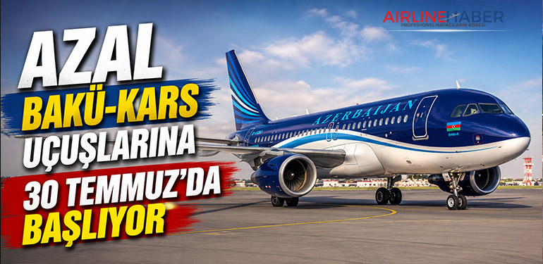 AZAL Bakü-Kars Uçuşlarına 30 Temmuz’da Başlıyor