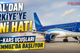 AZAL'dan Türkiye'ye Yeni Hat! Bakü–Kars Uçuşları 30 Temmuz'da Başlıyor