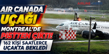 Air Canada Uçağı Montreal’de Pistten Çıktı: 162 Kişi Saatlerce Uçakta Bekledi