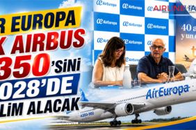 Air Europa İlk Airbus A350’sini 2028’de Teslim Alacak