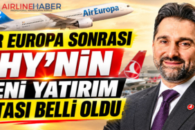 Air Europa sonrası THY’nin yeni yatırım rotası belli oldu