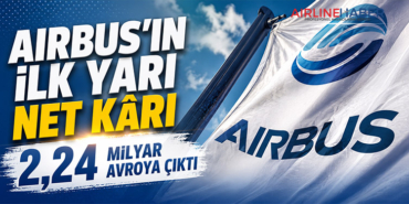 Airbus’ın ilk yarı net kârı 2,24 milyar avroya çıktı
