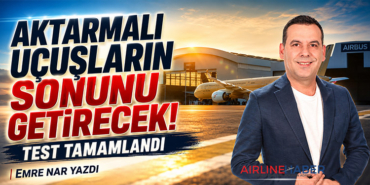 Aktarmalı Uçuşların Sonunu Getirecek Test Tamamlandı