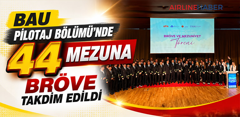 BAU Pilotaj Bölümü’nde 44 Mezuna Bröve Takdim Edildi