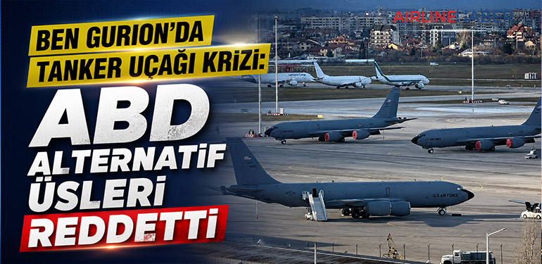 Ben Gurion’da Tanker Uçağı Krizi: ABD Alternatif Üsleri Reddetti