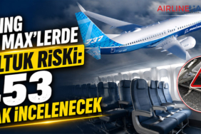 Boeing 737 MAX’lerde koltuk riski: 453 uçak incelenecek