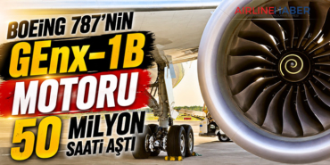 Boeing 787’nin GEnx-1B Motoru 50 Milyon Saati Aştı