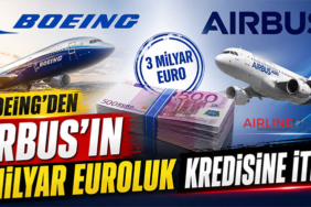 Boeing’den Airbus’ın 3 Milyar Euroluk Kredisine İtiraz