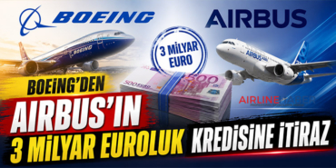 Boeing’den Airbus’ın 3 Milyar Euroluk Kredisine İtiraz