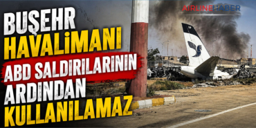 Buşehr Havalimanı ABD saldırılarının ardından kullanılamaz