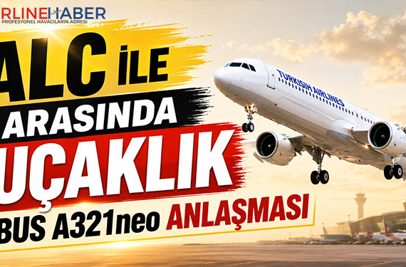 CALC ile THY Arasında 7 Uçaklık Airbus A321neo Anlaşması