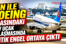 Çin ile Boeing arasındaki dev uçak anlaşmasında kritik engel ortaya çıktı