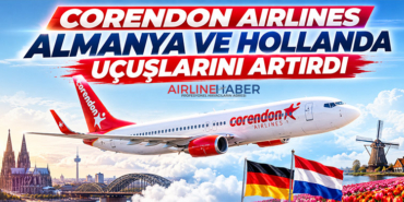Corendon Airlines Almanya ve Hollanda Uçuşlarını Artırdı