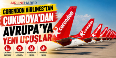Corendon Airlines’tan Çukurova’dan Avrupa’ya Yeni Uçuşlar