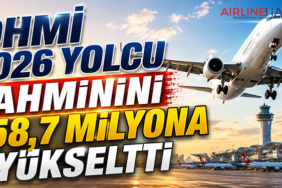 DHMİ 2026 Yolcu Tahminini 258,7 Milyona Yükseltti