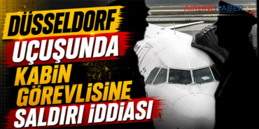 Düsseldorf Uçuşunda Kabin Görevlisine Saldırı İddiası