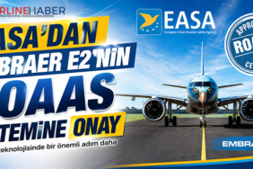 EASA’dan Embraer E2’nin ROAAS Sistemine Onay