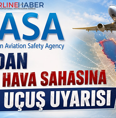 EASA’dan Körfez Hava Sahasına Kritik Uçuş Uyarısı