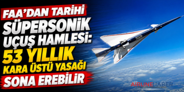 FAA’dan Tarihi Süpersonik Uçuş Hamlesi: 53 Yıllık Kara Üstü Yasağı Sona Erebilir