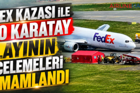 FedEx kazası ile KTO Karatay olayının incelemeleri tamamlandı