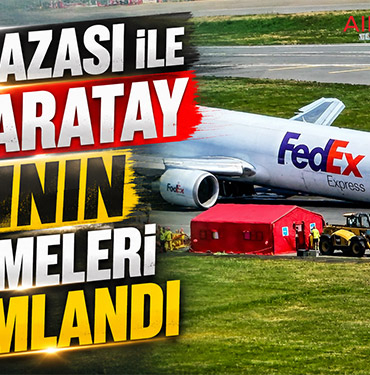 FedEx kazası ile KTO Karatay olayının incelemeleri tamamlandı