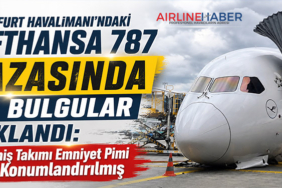 Frankfurt Havalimanı’ndaki Lufthansa 787 Kazasında İlk Bulgular Açıklandı: Burun İniş Takımı Emniyet Pimi Yanlış Konumlandırılmış