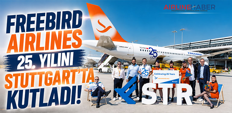 Freebird Airlines 25. yılını Stuttgart’ta kutladı