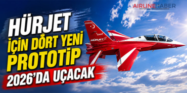 HÜRJET İçin Dört Yeni Prototip 2026’da Uçacak