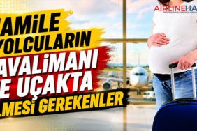 Hamile Yolcuların Havalimanı ve Uçakta Bilmesi Gerekenler