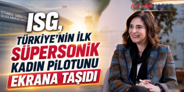 ISG, Türkiye’nin İlk Süpersonik Kadın Pilotunu Ekrana Taşıdı