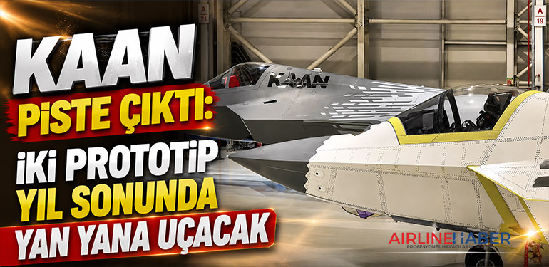 KAAN piste çıktı: İki prototip yıl sonunda yan yana uçacak