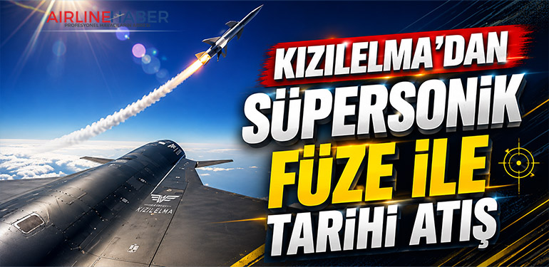 KIZILELMA’dan Süpersonik Füze ile Tarihi Atış